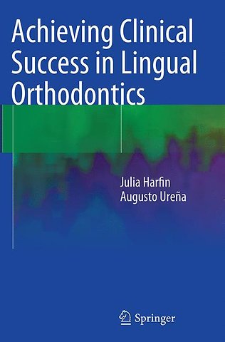 Achieving Clinical Success in Lingual Orthodontics