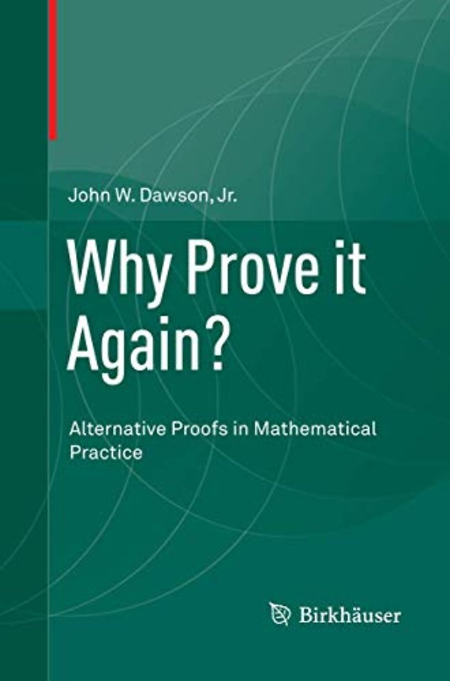 Why Prove it Again?