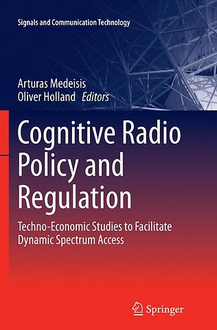 Cognitive Radio Policy and Regulation