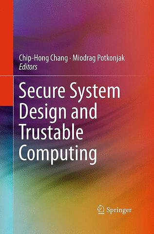 Secure System Design and Trustable Computing