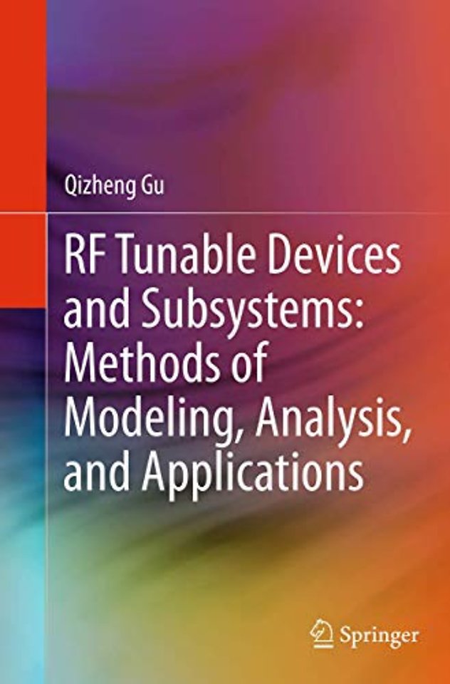 RF Tunable Devices and Subsystems: Methods of Modeling, Analysis, and Applications