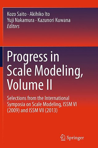Progress in Scale Modeling, Volume II
