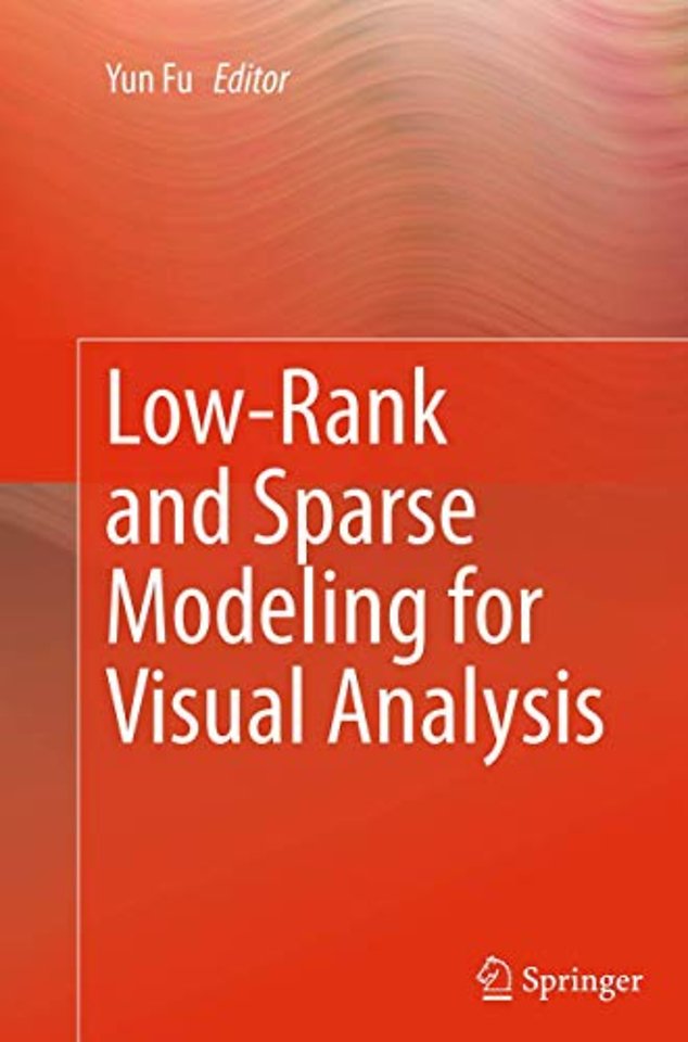 Low-Rank and Sparse Modeling for Visual Analysis