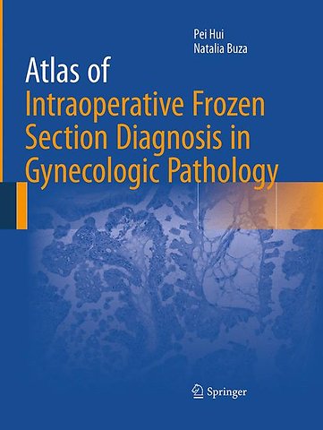 Atlas of Intraoperative Frozen Section Diagnosis in Gynecologic Pathology