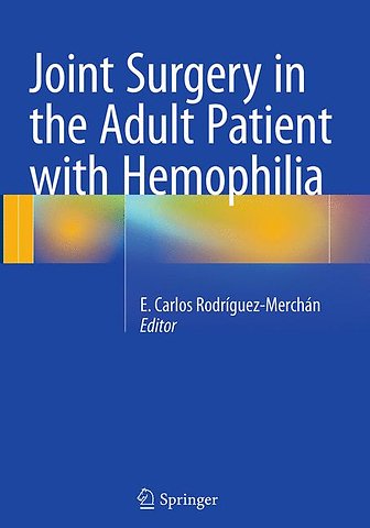 Joint Surgery in the Adult Patient with Hemophilia