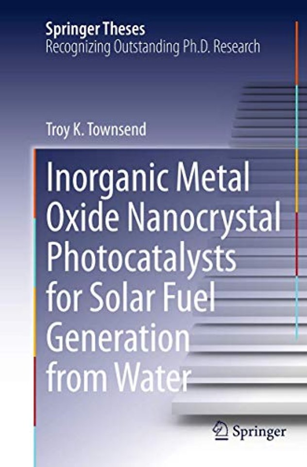 Inorganic Metal Oxide Nanocrystal Photocatalysts for Solar Fuel Generation from Water