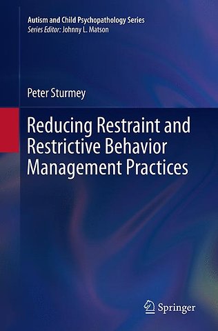 Reducing Restraint and Restrictive Behavior Management Practices