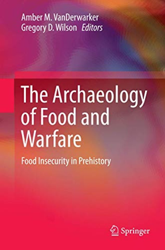 The Archaeology of Food and Warfare