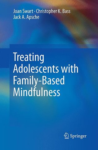 Treating Adolescents with Family-Based Mindfulness