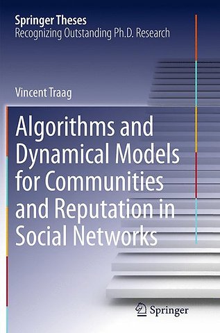 Algorithms and Dynamical Models for Communities and Reputation in Social Networks