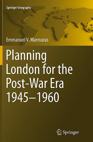 Planning London for the Post-War Era 1945-1960