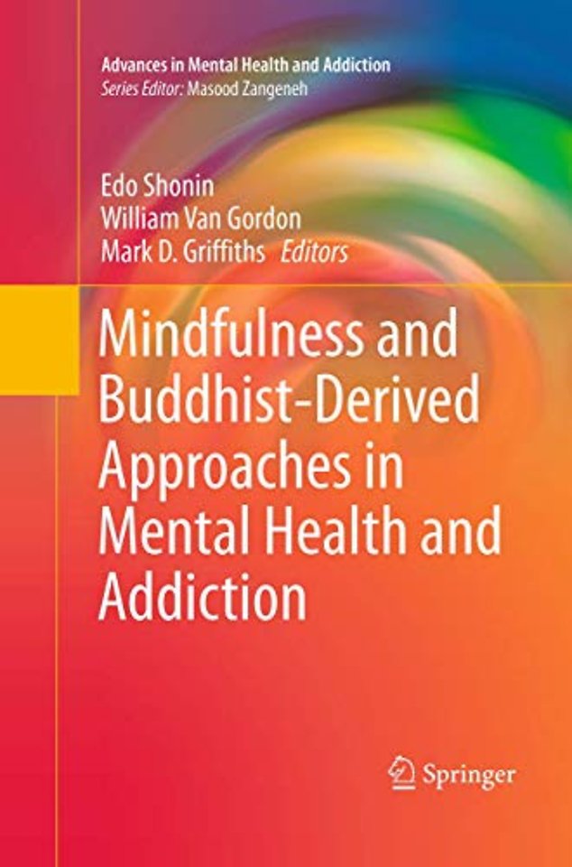 Mindfulness and Buddhist-Derived Approaches in Mental Health and Addiction