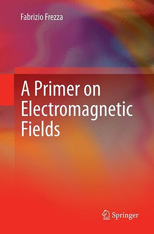 A Primer on Electromagnetic Fields