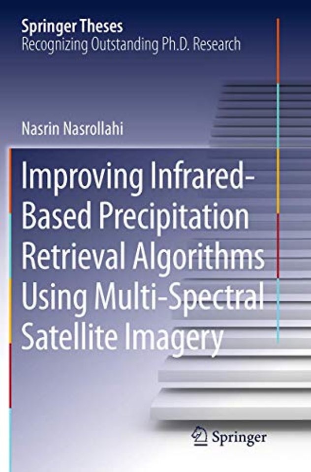 Improving Infrared-Based Precipitation Retrieval Algorithms Using Multi-Spectral Satellite Imagery