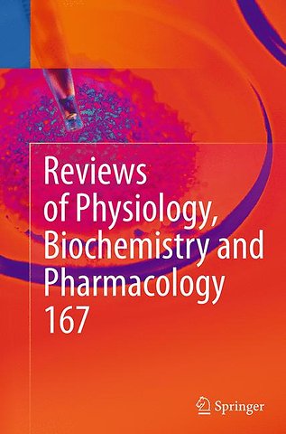 Reviews of Physiology, Biochemistry and Pharmacology, Vol. 167