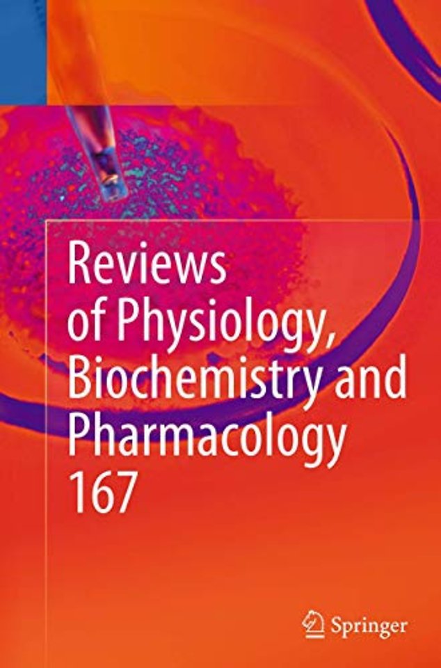 Reviews of Physiology, Biochemistry and Pharmacology, Vol. 167
