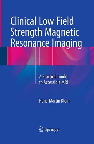 Clinical Low Field Strength Magnetic Resonance Imaging