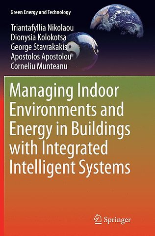 Managing Indoor Environments and Energy in Buildings with Integrated Intelligent Systems