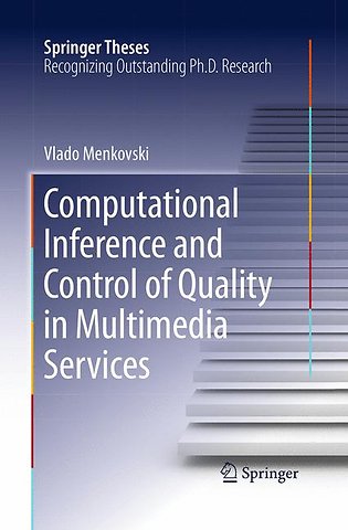 Computational Inference and Control of Quality in Multimedia Services
