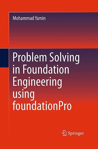 Problem Solving in Foundation Engineering using foundationPro