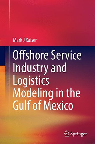 Offshore Service Industry and Logistics Modeling in the Gulf of Mexico