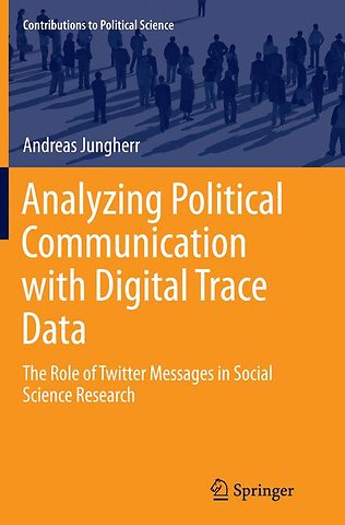 Analyzing Political Communication with Digital Trace Data