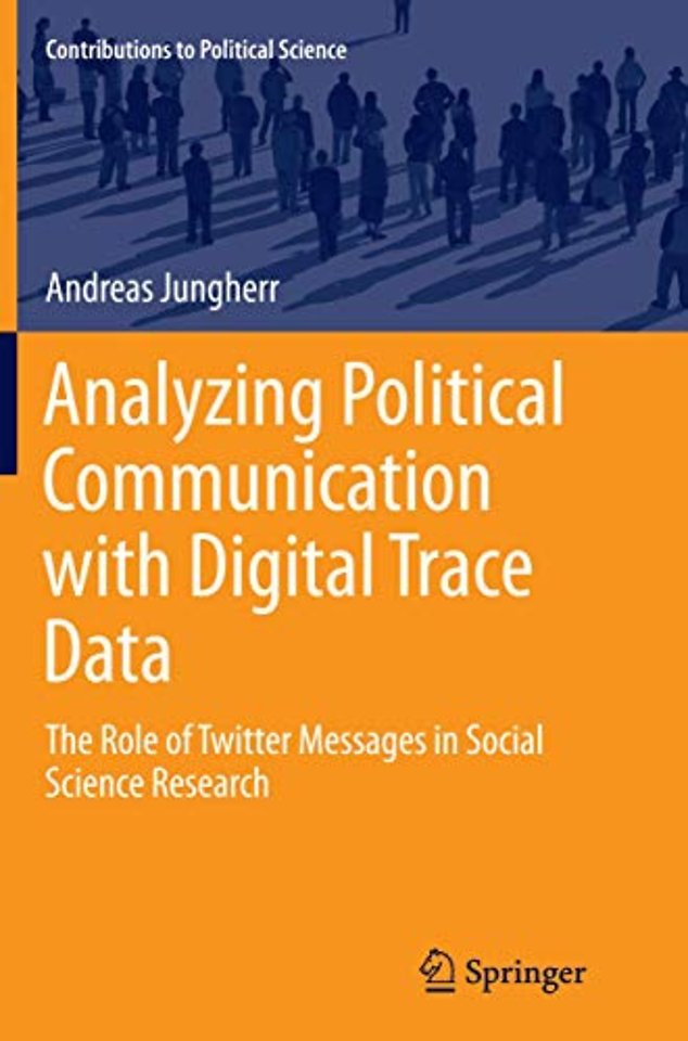 Analyzing Political Communication with Digital Trace Data