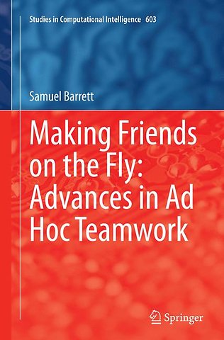 Making Friends on the Fly: Advances in Ad Hoc Teamwork