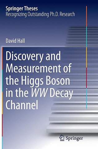 Discovery and Measurement of the Higgs Boson in the WW Decay Channel