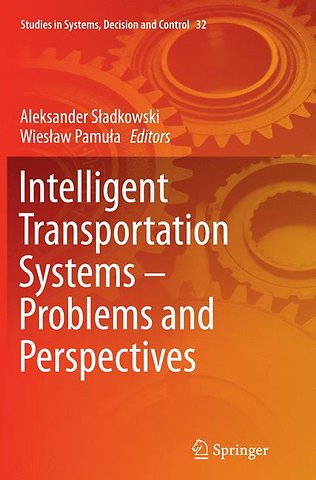 Intelligent Transportation Systems – Problems and Perspectives