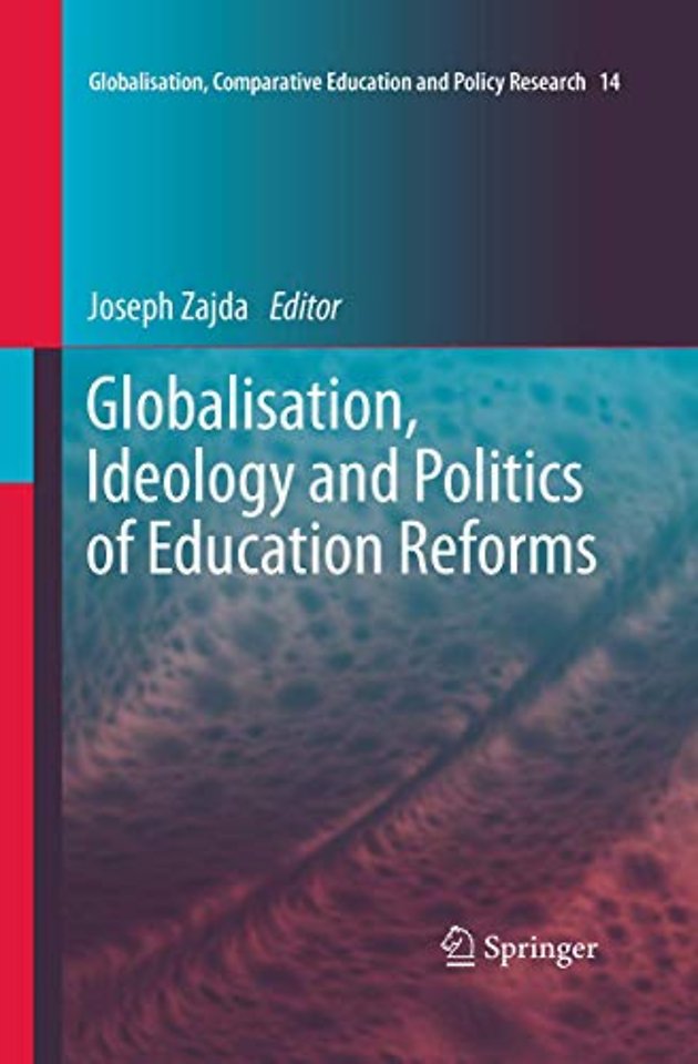 Globalisation, Ideology and Politics of Education Reforms