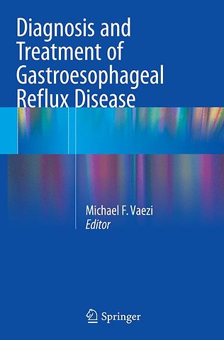 Diagnosis and Treatment of Gastroesophageal Reflux Disease