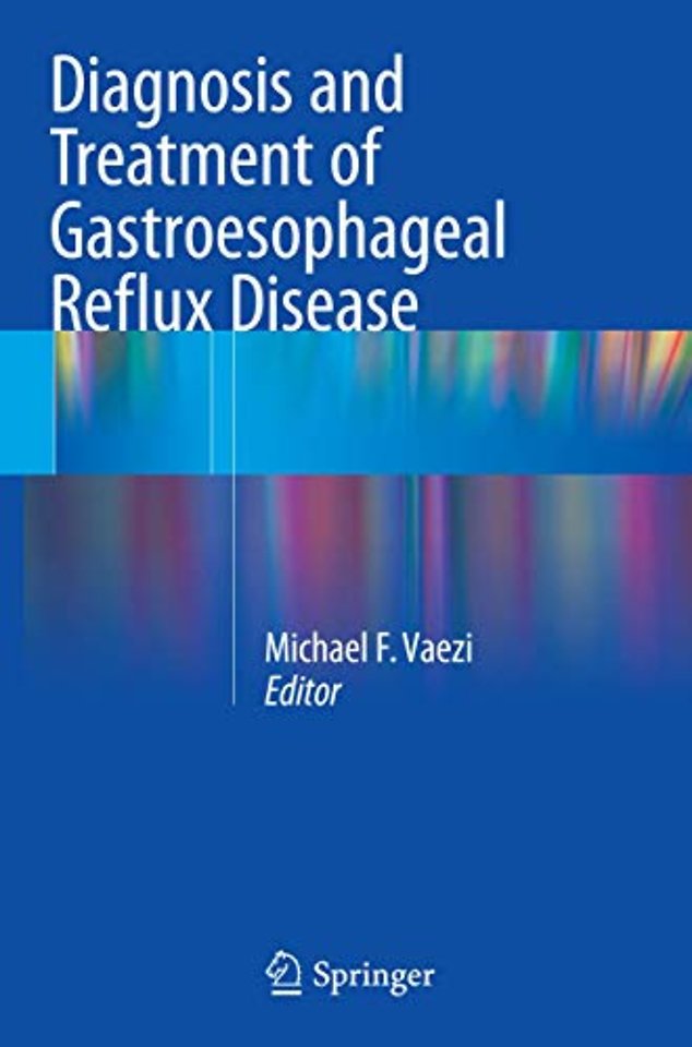 Diagnosis and Treatment of Gastroesophageal Reflux Disease