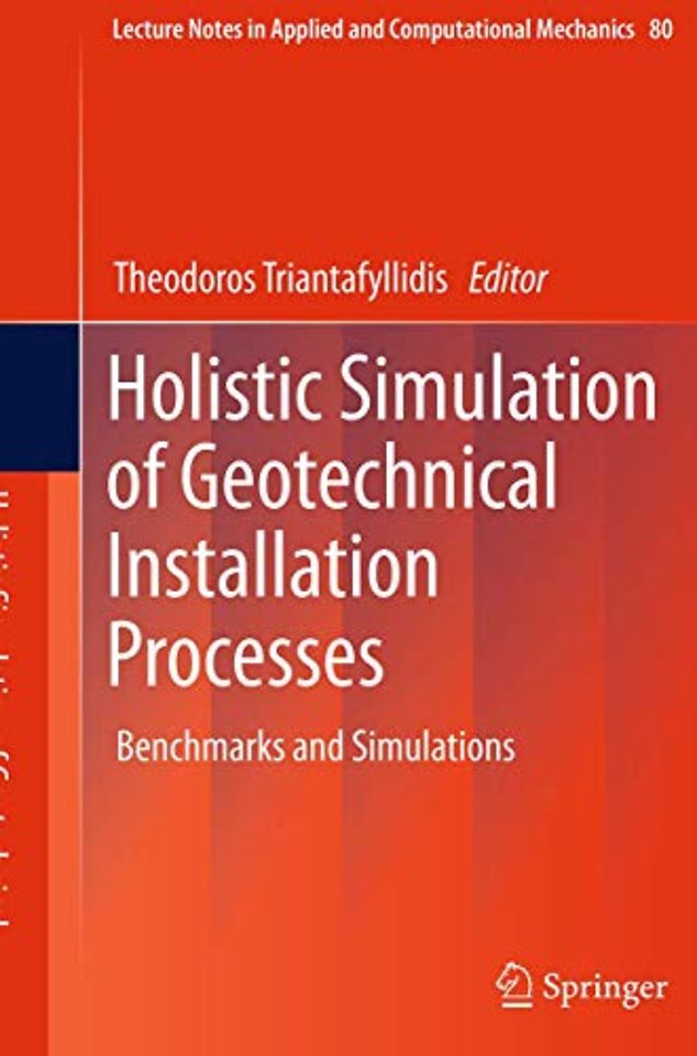 Holistic Simulation of Geotechnical Installation Processes