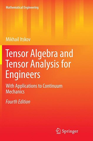 Tensor Algebra and Tensor Analysis for Engineers