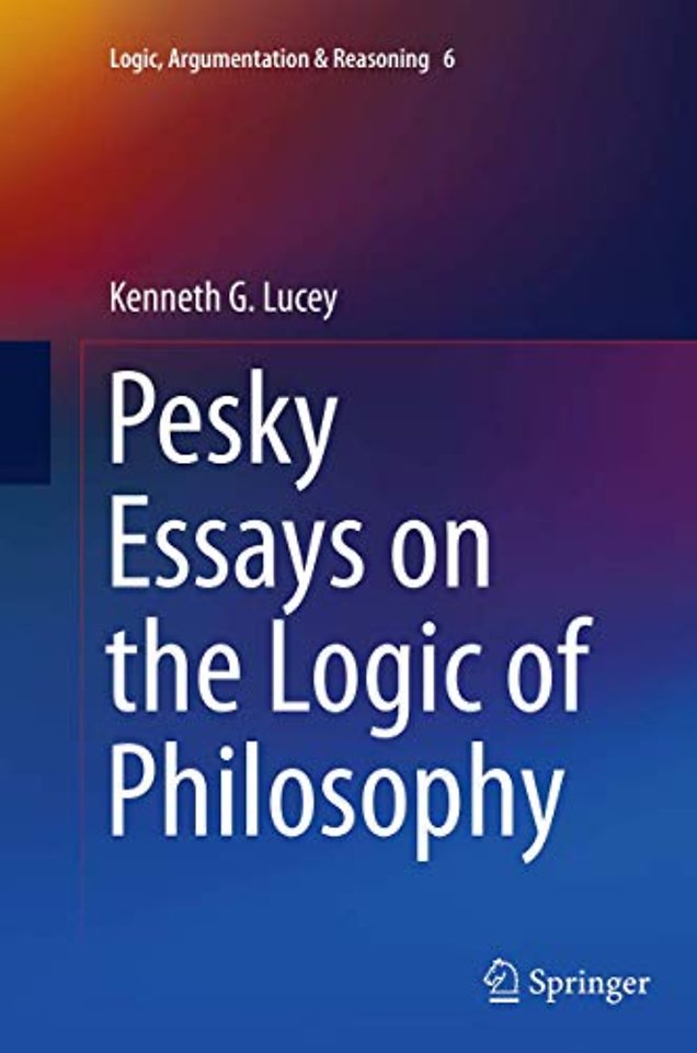 Pesky Essays on the Logic of Philosophy