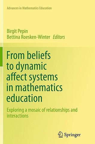 From beliefs to dynamic affect systems in mathematics education