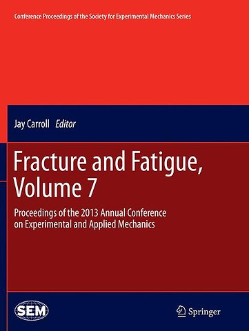 Fracture and Fatigue, Volume 7