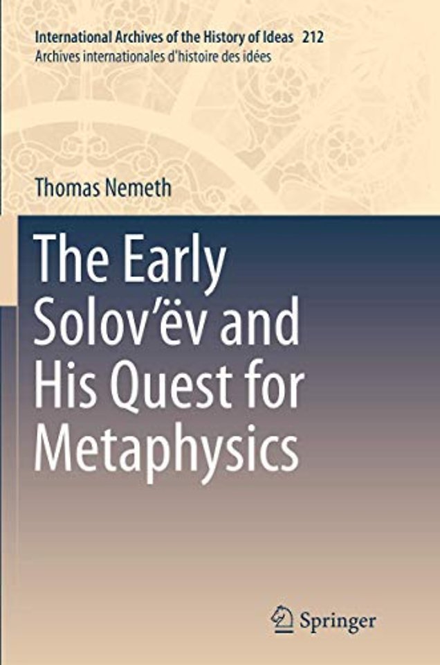 The Early Solov’ëv and His Quest for Metaphysics
