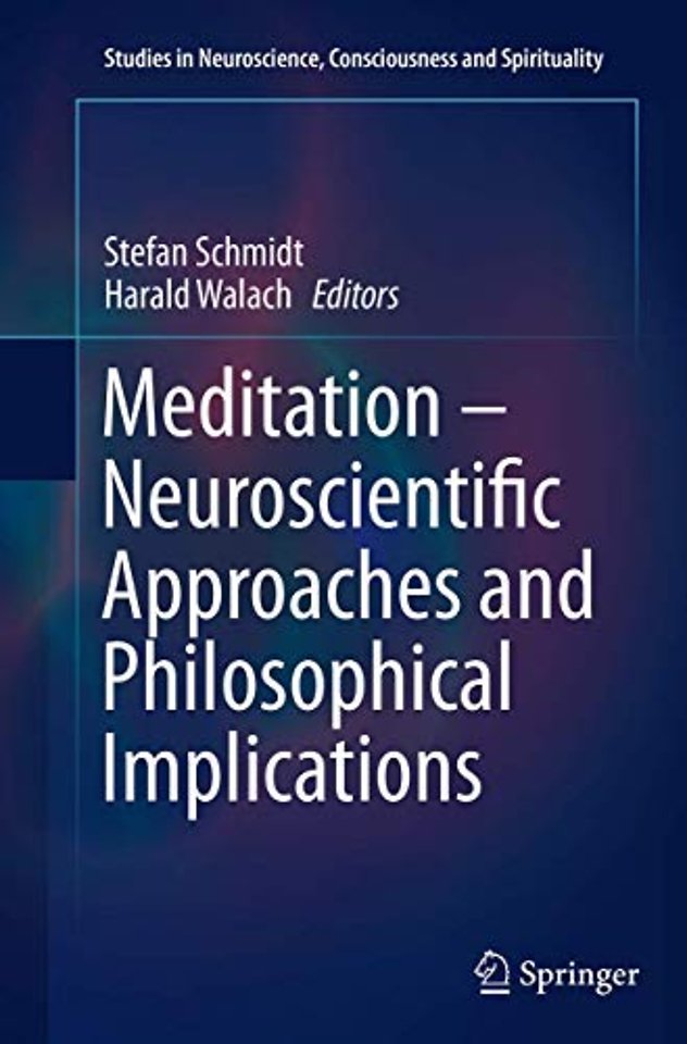 Meditation – Neuroscientific Approaches and Philosophical Implications