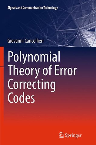 Polynomial Theory of Error Correcting Codes