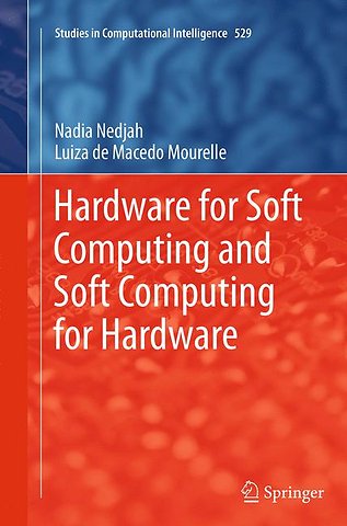 Hardware for Soft Computing and Soft Computing for Hardware