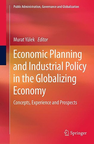 Economic Planning and Industrial Policy in the Globalizing Economy