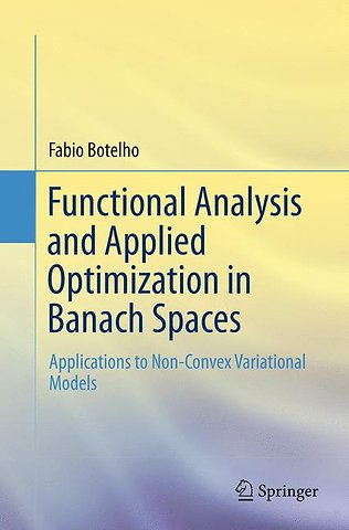 Functional Analysis and Applied Optimization in Banach Spaces