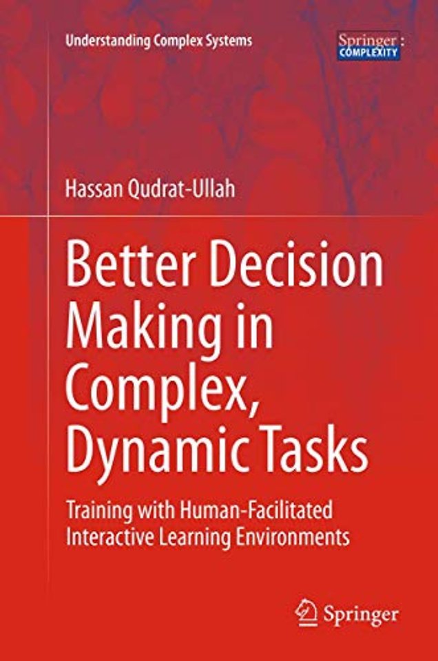 Better Decision Making in Complex, Dynamic Tasks