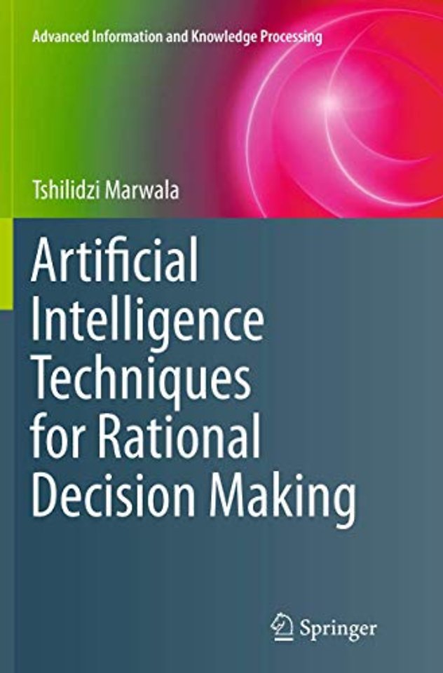 Artificial Intelligence Techniques for Rational Decision Making