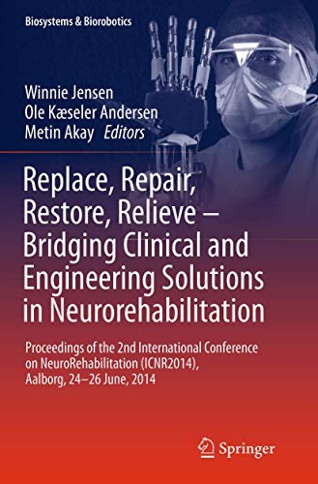 Replace, Repair, Restore, Relieve – Bridging Clinical and Engineering Solutions in Neurorehabilitation