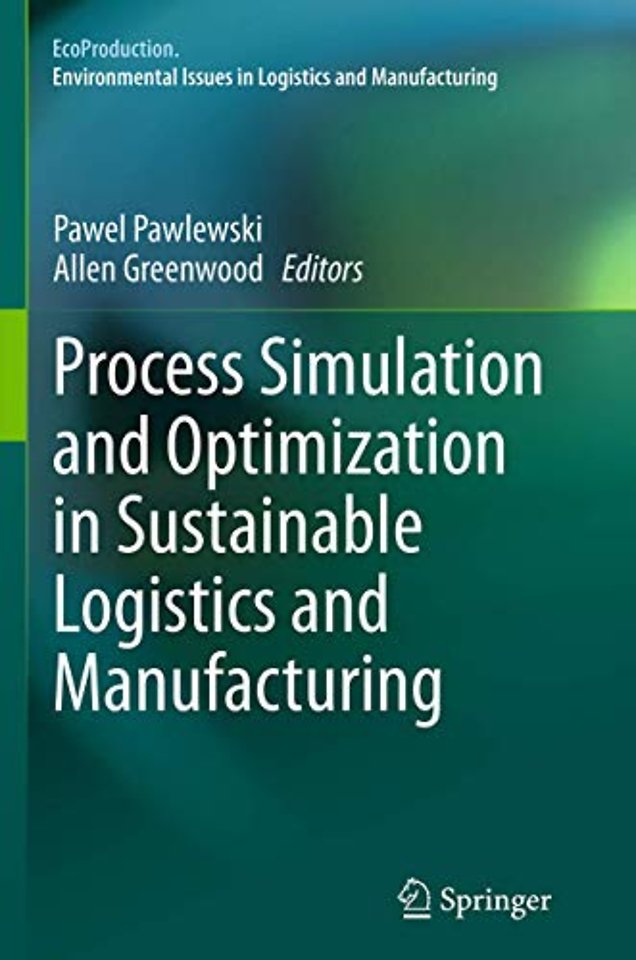 Process Simulation and Optimization in Sustainable Logistics and Manufacturing