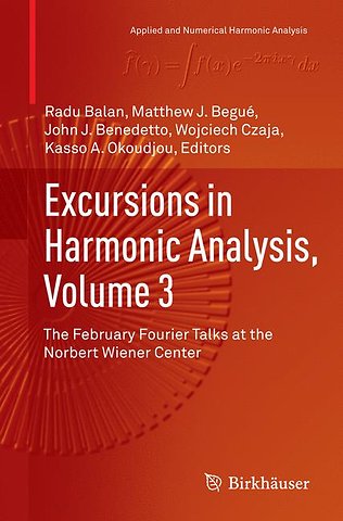 Excursions in Harmonic Analysis, Volume 3