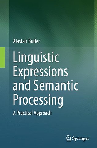 Linguistic Expressions and Semantic Processing